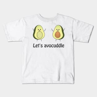 Lets avocuddle - cute avocado pun Kids T-Shirt